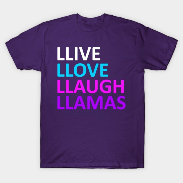 Live Love Laugh LLamas T-Shirt by benhonda2